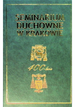 Seminarium duchowne w Krakowie 400 - lecie