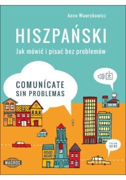Hiszpański Jak mówić i pisać bez problemów Comunicate sin problemas