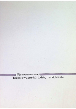 Badanie wizerunku Ludzie marki branże