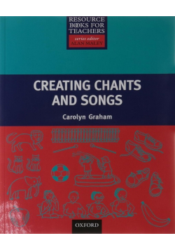 Creating Chants and Songs (Resource Books for Teachers)