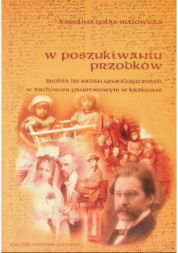 W poszukiwaniu przodków źródła do badań genealogicznych w archiwum państwowym w  Krakowie