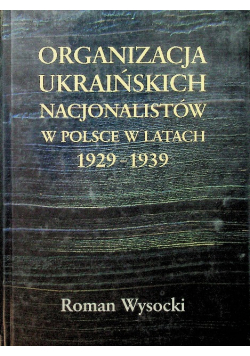 Organizacja ukraińskich nacjonalistów w Polsce w latach 1929-1939