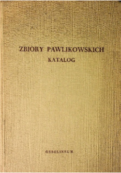 Zbiory Pawlikowskich katalog
