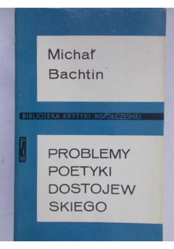 Bachtin Michał - Problemy poetyki Dostojewskiego