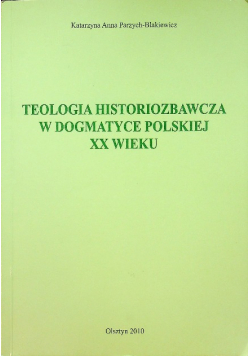 Teologia historiozbawcza w dogmatyce polskiej XX wieku
