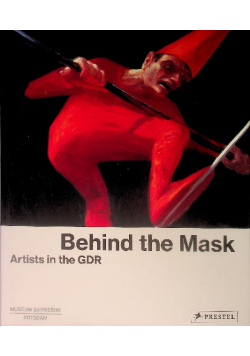 Behind the Mask: Artists in the GDR
