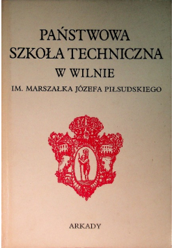 Państwowa Szkoła Techniczna w Wilnie im. Marszałka Józefa Piłsudskiego