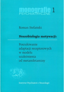Neurobiologia motywacji: Poszukiwanie adaptacji receptorowych w modelu uzależnienia od metamfetaminy
