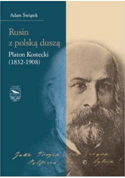 Rusin z polską duszą: Platon Kostecki (1832-1908)