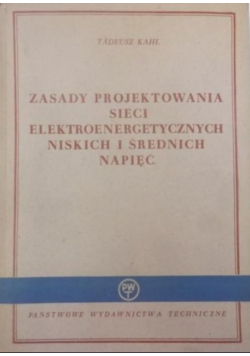 Zasady projektowania sieci elektroenergetycznych niskich i średnich napięć