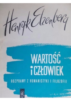 Wartość i człowiek Rozprawy z humanistyki i filozofii