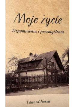 Moje życie Wspomnienia i przemyślenia