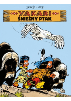 Yakari Tom 18 Śnieżny ptak
