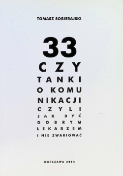 33 czytanki o komunikacji czyli jak być dobrym lekarzem i nie zwariować