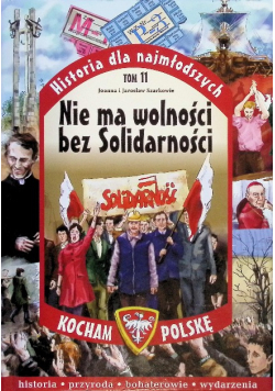 Historia dla najmłodszych Tom 11 Nie ma wolności bez Solidarności