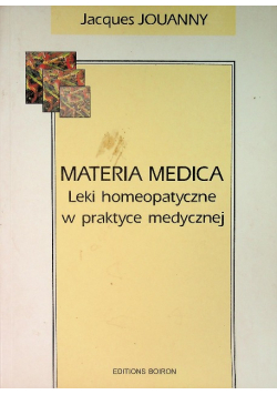 Materia Medica Leki homeopatyczne w praktyce medycznej