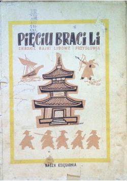 Pięciu braci Li. Chińskie bajki ludowe i przysłowia 1950 r.