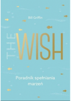 The Wish Poradnik spełniania marzeń