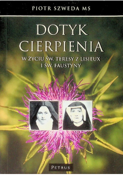 Dotyk cierpienia w życiu Św. Teresy z Lisieux i Św. Faustyny