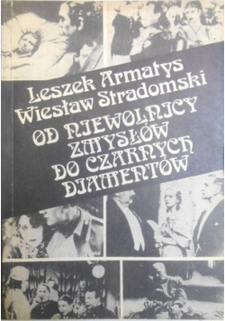 Od niewolnicy zmysłów do czarnych diamentów