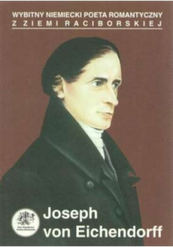 Joseph von Eichendorff Wybitny niemiecki poeta