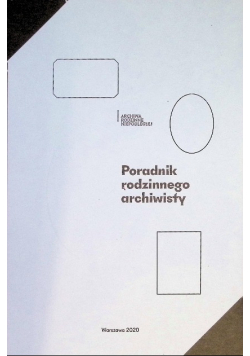 Poradnik rodzinnego archiwisty