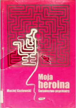 Moja heroina Świadectwo psychiatry