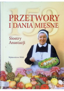 153 przetwory i dania mięsne Siostry Anastazji