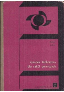 Rysunek techniczny dla Szkół górniczych