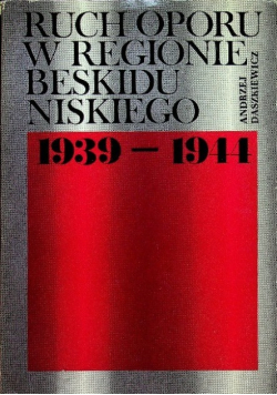 Ruch oporu w regionie Beskidu Niskiego 1939 - 1944