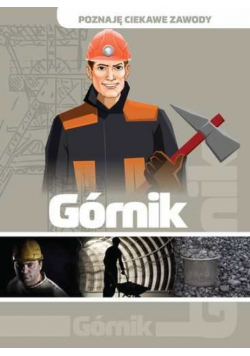 Poznaję ciekawe zawody Górnik