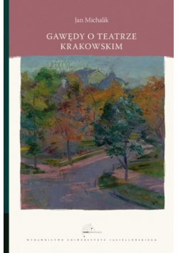 Gawędy o teatrze krakowskim