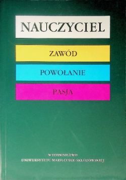 Nauczyciel Zawód powołanie pasja