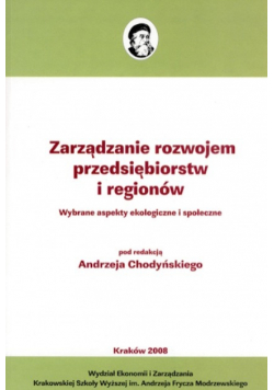 Zarządzanie rozwojem przedsiębiorstw i regionów Wybrane aspekty ekologiczne i społeczne