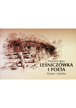 Leśniczówka i poeta Pranie i okolice