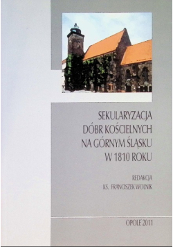 Sekularyzacja dóbr kościelnych na Górnym Śląsku w 1810 roku