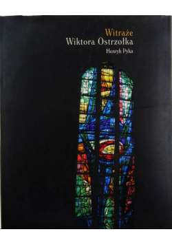 Witraże Wiktora Ostrzałka