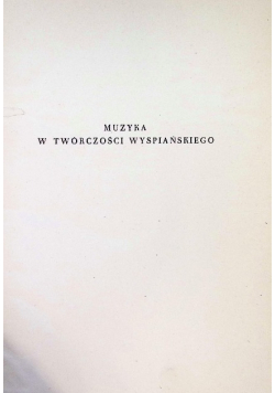 Muzyka w twórczości Wyspiańskiego Tom IV Zeszyt 2