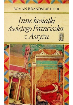 Inne kwiatki świętego Franciszka z Assyżu