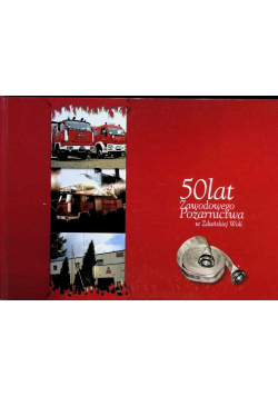 50 lat Zawodowego Pożarnictwa w Zduńskiej Woli