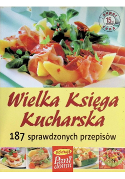 Wielka Księga Kucharska 187 sprawdzonych przepisów