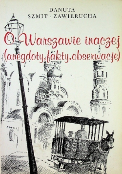 O Warszawie inaczej (anegdoty, fakty, obserwacje)