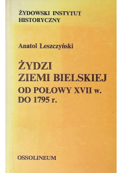 Żydzi Ziemi Bielskiej od połowy XVII w do 1795 r.