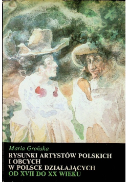 Rysunki Artystów Polskich I Obcych w Polsce Działających od XVII do XX wieku