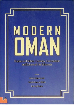 Modern Oman. Studies on Politics, Economy, Environment and Culture of the Sultanate