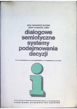 Dialogowe semiotyczne systemy podejmowania decyzji