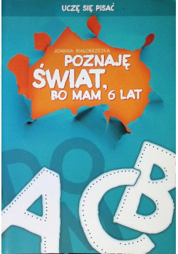 Poznaję świat bo mam 6 lat