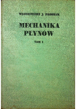 Mechanika płynów Tom 1