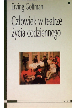 Człowiek w teatrze życia codziennego