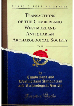 Transactions of the Cumberland Westmorland Antiquarian Archaeological Society Tom 10